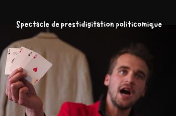 Spectacle de prestidigitation politico comique à L&rsquo;Alternateur